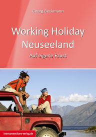 Title: Working Holiday Neuseeland: Auf eigene Faust, Author: Georg Beckmann