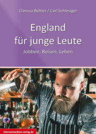Title: England für Junge Leute: Jobben, Reisen, Leben, Author: Clarissa Bühler