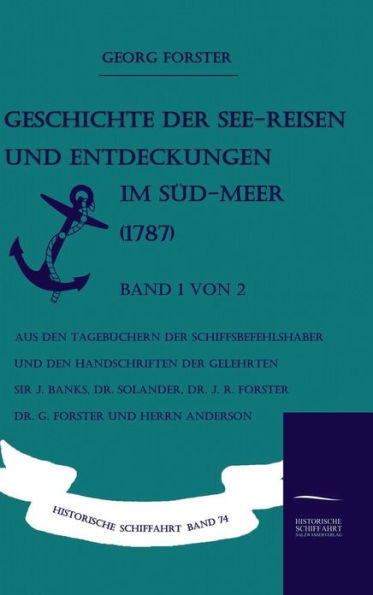 Geschichte der See-Reisen und Entdeckungen im Süd-Meer (1787) Band 1 von 2