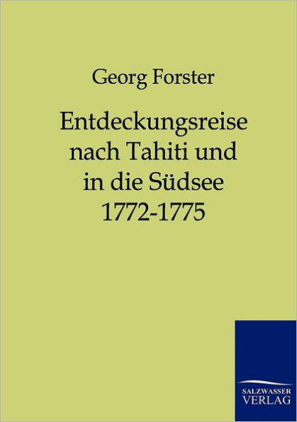 Entdeckungsreise nach Tahiti und in die Sï¿½dsee 1772-1775