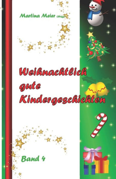 Weihnachtlich gute Kindergeschichten: Band 4