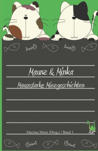 Title: Maunz & Minka - Mausestarke Miezgeschichten Band 1, Author: Martina Meier (Hrsg.)