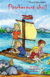 Title: Flaschenpost ahoi! - Der zweite Bodensee-Krimi für Kinder, Author: Thurid Neumann