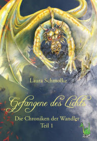 Title: Gefangene des Lichts - Die Choniken der Wandler Bd. 1, Author: Laura Schmolke