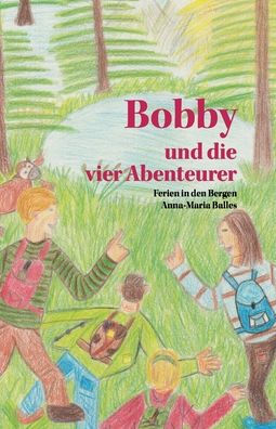 Bobby und die vier Abenteurer: Ferien den Bergen