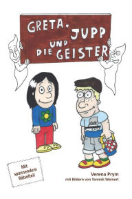Title: Greta, Jupp und die Geister: Mit spannendem Rätselteil, Author: Yannick Weinert