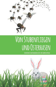 Title: Von Stubenfliegen und Osterhasen: Spannendes und Nachdenkliches, Author: Sabrina Nickel