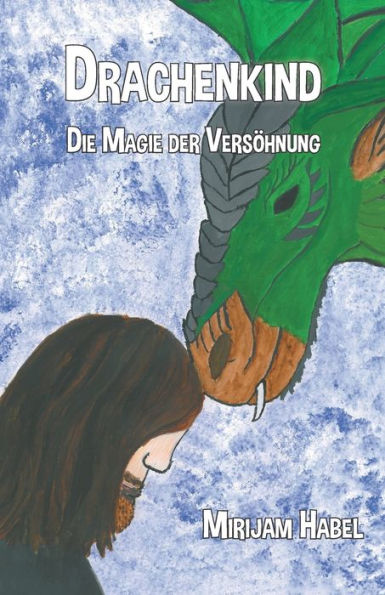 Drachenkind - Die Magie der Versï¿½hnung