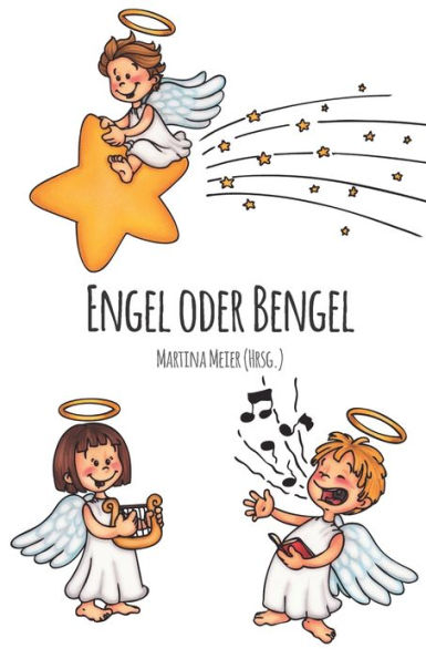 Engel oder Bengel: Kinder schreiben für Kinder