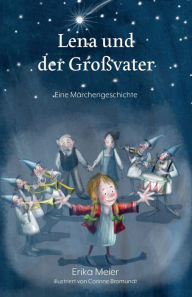Title: Lena und der Großvater: Eine Märchengeschichte, Author: Erika Meier