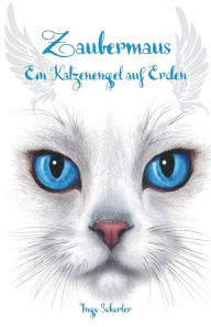 Title: Zaubermaus - Ein Katzenengel auf Erden, Author: Ingo Schorler