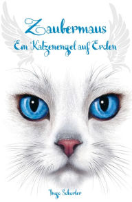 Title: Zaubermaus: Ein Katzenengel auf Erden, Author: Ingo Schorler