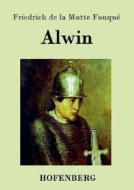Title: Alwin, Author: Friedrich de la Motte Fouqué