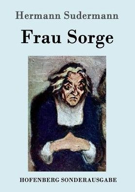 Frau Sorge: Roman