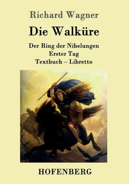 Die Walküre: der Ring Nibelungen Erster Tag Textbuch - Libretto