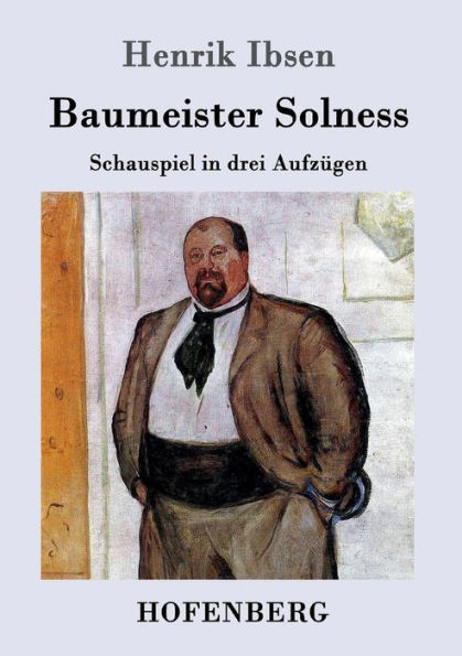 Baumeister Solness: Schauspiel in drei Aufzügen