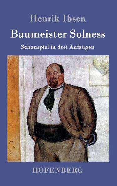 Baumeister Solness: Schauspiel in drei Aufzügen