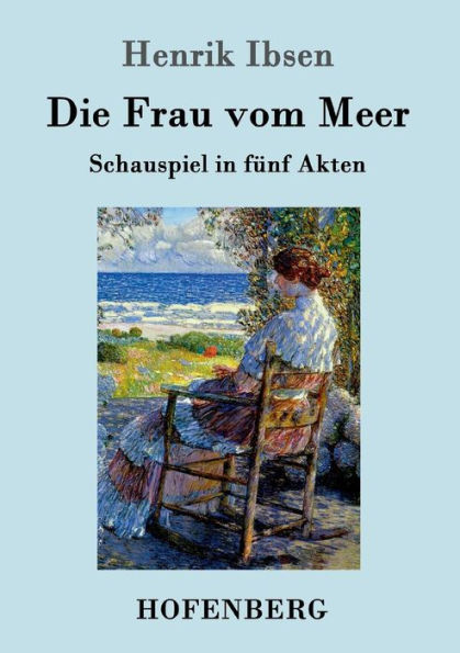 Die Frau vom Meer: Schauspiel fünf Akten