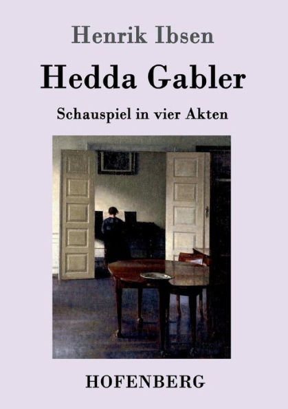 Hedda Gabler: Schauspiel vier Akten