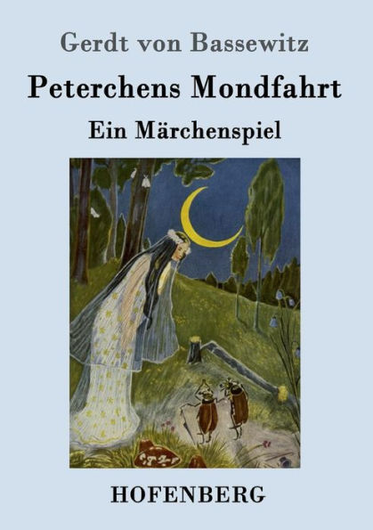 Peterchens Mondfahrt: Ein Märchenspiel