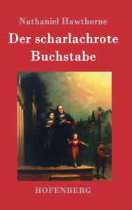 Title: Der scharlachrote Buchstabe: Roman, Author: Nathaniel Hawthorne