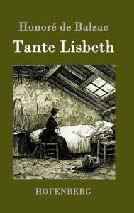 Title: Tante Lisbeth, Author: Honoré de Balzac
