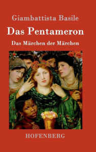 Title: Das Pentameron: Das Märchen der Märchen, Author: Giambattista Basile