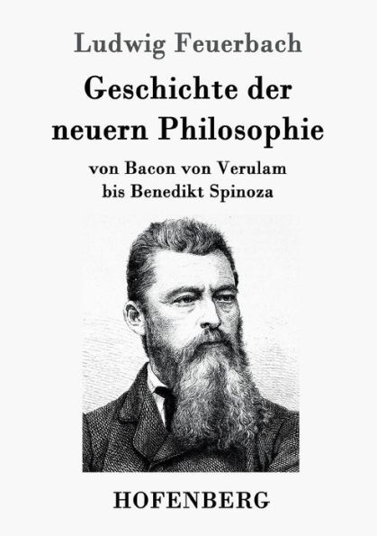 Geschichte der neuern Philosophie: von Bacon Verulam bis Benedikt Spinoza