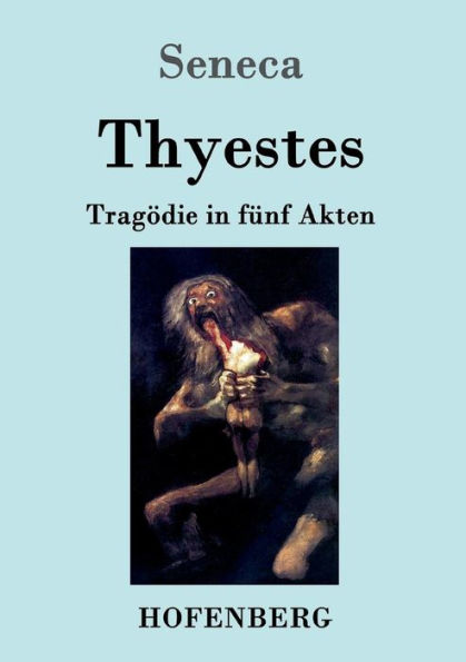 Thyestes: Tragödie in fünf Akten