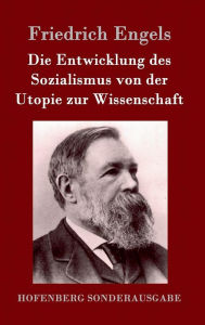 Title: Die Entwicklung des Sozialismus von der Utopie zur Wissenschaft, Author: Friedrich Engels