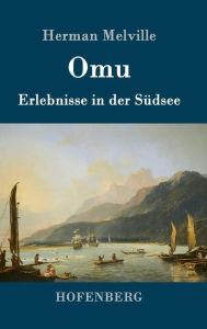Title: Omu: Erlebnisse in der Südsee, Author: Herman Melville
