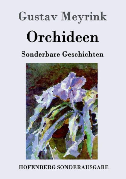 Orchideen: Sonderbare Geschichten