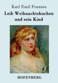 Title: Leib Weihnachtskuchen und sein Kind, Author: Karl Emil Franzos