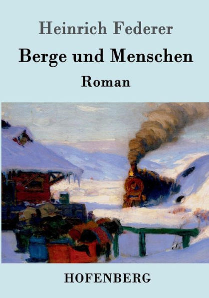 Berge und Menschen: Roman