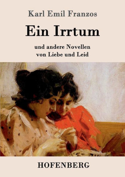 Ein Irrtum: und andere Novellen von Liebe Leid