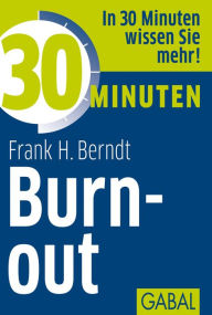 Title: 30 Minuten Burn-out, Author: Frank H. Berndt