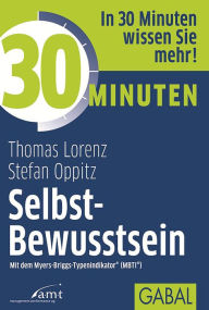 Title: 30 Minuten Selbst-Bewusstsein, Author: Thomas Lorenz