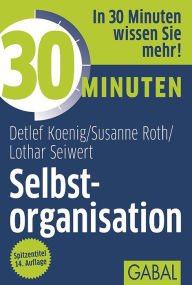 Title: 30 Minuten Selbstorganisation, Author: Detlef Koenig