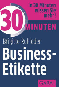 Title: 30 Minuten Business-Etikette, Author: Brigitte Ruhleder