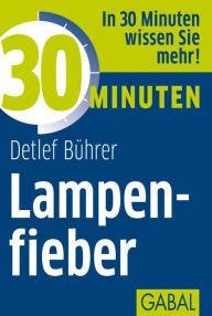Title: 30 Minuten Lampenfieber, Author: Detlef Bührer