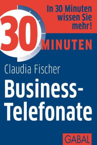 Title: 30 Minuten Business-Telefonate, Author: Claudia Fischer