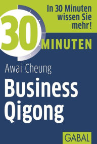 Title: 30 Minuten Business Qigong, Author: Awai Cheung