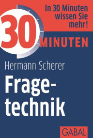 Title: 30 Minuten Fragetechnik, Author: Hermann Scherer