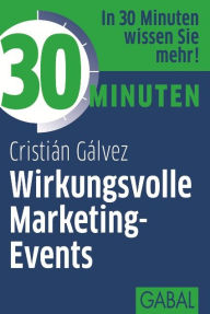 Title: 30 Minuten Wirkungsvolle Marketing-Events, Author: Cristián Gálvez