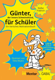 Title: Günter, der innere Schweinehund, für Schüler: Ein tierisches Motivationsbuch, Author: Stefan Frädrich