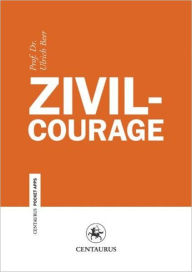 Title: Zivilcourage, Author: Ulrich Beer