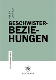 Title: Geschwisterbeziehungen, Author: Ulrich Beer