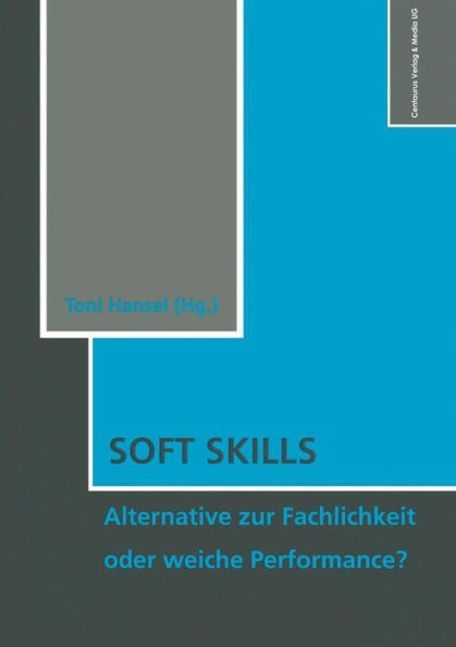 Soft Skills: Alternative zur Fachlichkeit oder weiche Perfomance?