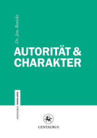 Title: Autorität & Charakter, Author: Jens Benicke