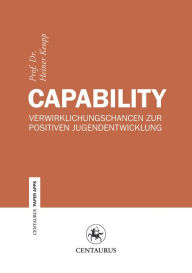 Title: Capability: Verwirklichungschancen zur positiven Jugendentwicklung, Author: Heiner Keupp